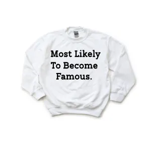 Back to School- "Most Likely to Become Famous" Kids Multiple Color Sweatshirt